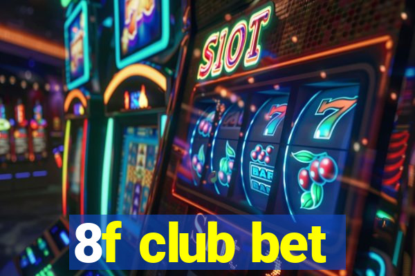 8f club bet